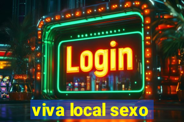 viva local sexo